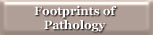 Footprints of Pathology