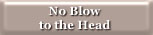 No Blow to the Head