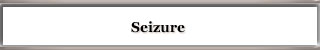 Seizure